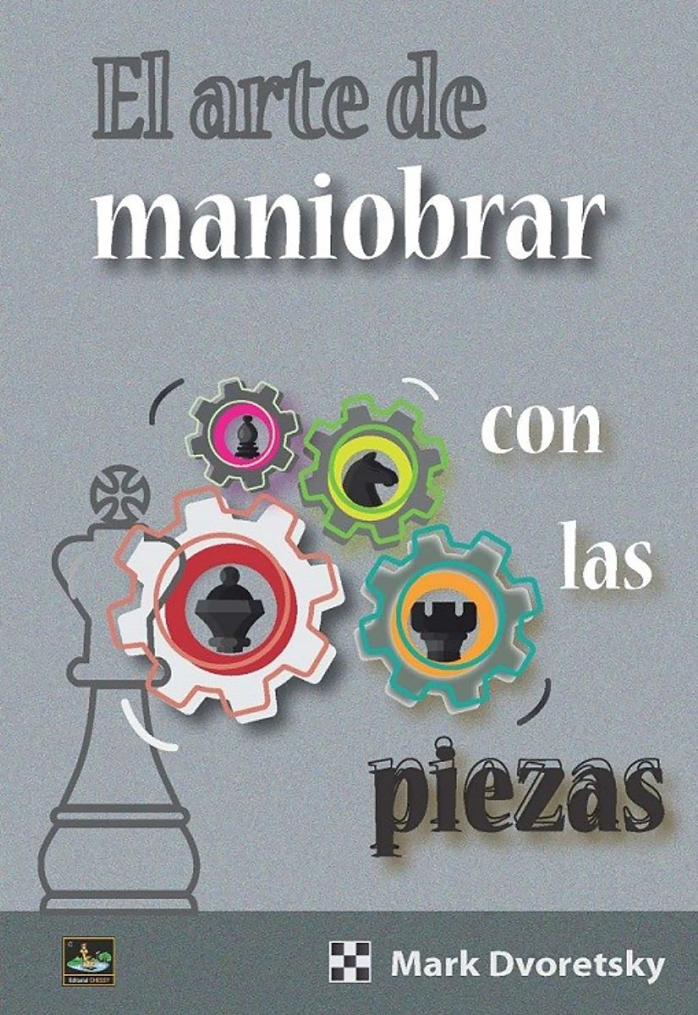 El arte de maniobrar con las piezas
