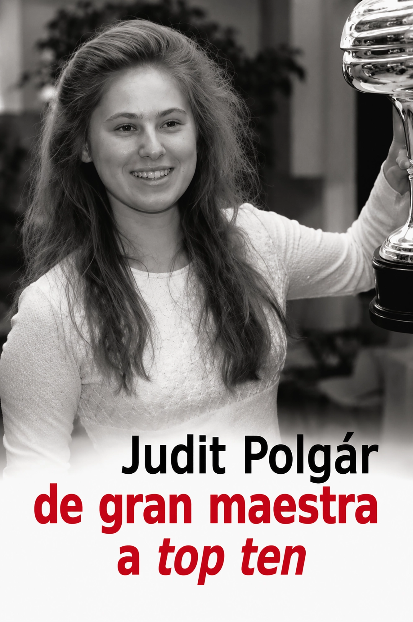 Judit Polgár: De gran maestra a top ten